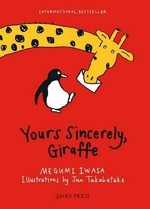 Yours sincerely, giraffe / Megumi Iwasa ; illustrated by Jun Takabatake.