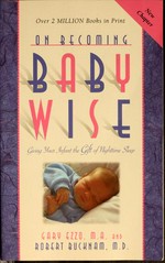 On Becoming baby wise : giving your infant the gift of nighttime sleep / Gary Ezzo and Robert Bucknam.