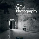 The art of photography : an approach to personal expression / Bruce Barnbaum.