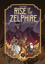 Rise of the Zelphire. Book three, The heart of evil: written and illustrated by Karim Friha ; translation by Jeremy Melloul.
