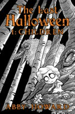 The last Halloween. 1 / Children. by Abby Howard.