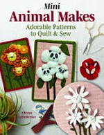 Sewing cozy craft projects : make adorable animal décor, gifts, and keepsakes / Olesya Lebedenko.