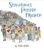 Sometimes people march : [VOX Reader edition] / by Tessa Allen.