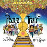Peace train : [VOX Reader edition] / written by Cat Stevens ; illustrated by Peter H. Reynolds.
