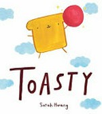 Toasty / Sarah Hwang.