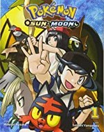 Pokémon Sun & Moon. 1 / story, Hidenori Kusaka ; art, Satoshi Yamamoto ; translation, Tetsuichiro Miyaki ; English adaptation, Bryant Turnage ; touch-up & lettering, Susan Daigle-Leach.