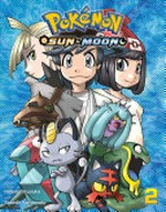 Pokémon Sun & Moon. 2 / story, Hidenori Kusaka ; art, Satoshi Yamamoto ; translation, Tetsuichiro Miyaki ; English adaptation, Bryant Turnage ; touch-up & lettering, Susan Daigle-Leach.