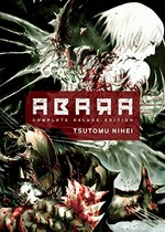 Abara : complete deluxe edition / Tsutomu Nihei ; [translation & adaptation, Sheldon Drzka ; touch-up art & lettering, Eric Erbes].