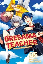 Oresama teacher. Volume 25 / story & art by Izumi Tsubaki.