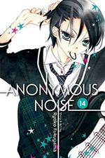 Anonymous noise. 14: Ryoko Fukuyama ; English translation & adaptation/Casey Loe ; touch-up art & lettering/Joanna Estep.