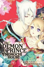 The demon prince of Momochi House. Volume 14 / story & art by Aya Shouoto ; translation, JN Productions ; touch up art & lettering, Inori Fukuda Trant.