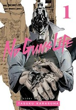 No guns life. 1 / story and art by Tasuku Karasuma ; translation, Joe Yamazaki ; English adaptation, Stan! ; touch-up art & lettering, Evan Waldinger.