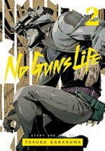 No guns life. 2 / story and art by Tasuku Karasuma ; translation, Joe Yamazaki ; English adaptation, Stan! ; touch-up art & lettering, Evan Waldinger.