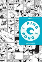 Ping pong. Vol. one / story & art by Taiyo Matsumoto ; translation & English adaption, Michael Arias ; touch-up art & lettering, Deron Bennett.