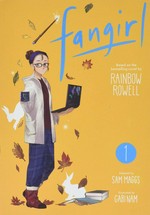 Fangirl. 1 / based on the bestselling novel by Rainbow Rowell ; adapted by Sam Maggs ; illustrated by Gabi Nam ; lettering, Erika Terriquez.