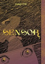 Sensor / Junji Ito ; translation & adaptation, Jocelyne Allen ; touch-up art & lettering, Eric Erbes.