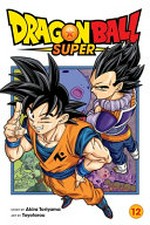 Dragon Ball super. 12, Merus's true identity / story by Akira Toriyama ; art by Toyotarou ; translation, Caleb Cook ; lettering, Brandon Bovia.