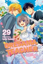 Oresama teacher. Volume 29 / story & art by Izumi Tsubaki ; English translation & adaptation, JN Productions ; touch-up art & lettering, Eric Erbes.
