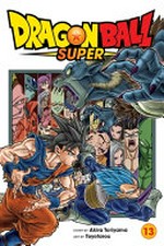 Dragon Ball super. 13 / Battles abound. story by Akira Toriyama ; art by Toyotarou ; translation, Caleb Cook ; lettering, Brandon Bovia.