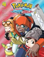 Pokémon. Sword & shield, Volume 4 / story by Hidenori Kusaka ; art by Satoshi Yamamoto ; translation, Tetsuichiro Miyaki ; English adaptation, Molly Tanzer ; touch-up & lettering, Annaliese "Ace" Christman.