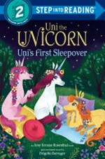 Uni's first sleepover / an Amy Krouse Rosenthal book ; pictures based on art by Brigette Barrager ; written by Candice Ransom ; interior illustrations by Lissy Marlin.