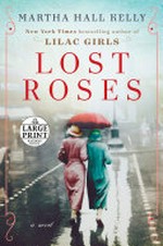 Lost roses : a novel / Martha Hall Kelly.