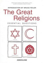 The great religions : essential questions / introduction by Bruce Feiler.