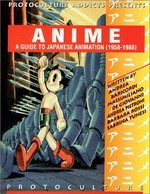 Anime : a guide to Japanese animation (1958-1988) / Andrea Baricordi ... [et al.] ; translated by Adeline D'Opera ; edited & presented by Claude J. Pelletier