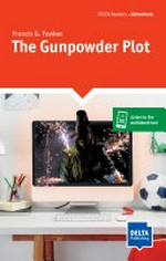 The gunpowder plot / Francis G. Fawkes.