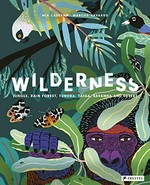 Wilderness : Earth's amazing habitats / Mia Cassany, Marcos Navarro.
