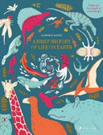 A brief history of life on Earth / Clémence Dupont ; translated from French by Paul Kelly.
