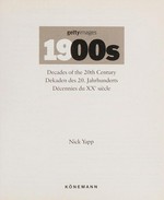 Getty images, 1900s : decades of the 20th century = Dekaden des 20. Jahrhunderts = décennies du XXe siècle / Nick Yapp.