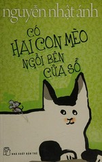 Có hai con mèo ngồi bên cửa sổ / Nguyễn, Nhật Ánh ; Đỗ Hoàng Tường minh họa.