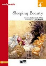 Sleeping beauty / retold by Catherine E. White ; illustrated by Lucia Mattioli
