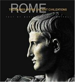 Rome : history and treasures of an ancient civilization / [text by Maria Teresa Guaitoli]