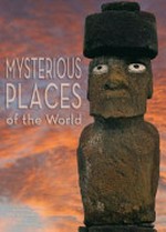 Journey into mystery : through the world's great enigmas / [text by Giulio di Martino ; translation, John Venerella ; editing, Suzanne Smither].