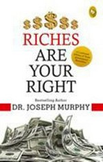 Riches are your right / Dr. Joseph Murphy.