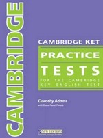 Cambridge KET practice tests : for the Key English Test / Dorothy Adams with Diane Flanel Piniaris.
