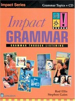 Impact grammar : grammar through listening / Rod Ellis, Stephen Gaies.