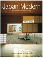 Japan modern : new ideas for contemporary living / by Michiko Rico Nosé ; photographs by Michael Freeman.