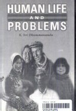 Human life and problems / K. Sri Dhammananda.