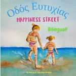 Happiness Street = Odos eutychias / Elisavet & Charikleia Arkolakē.