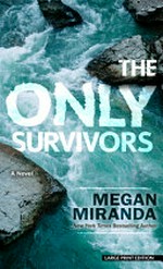 The only survivors / Megan Miranda.